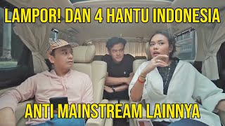 LAMPOR DAN 4 HANTU INDONESIA ANTI MAINSTREAM LAINNYA [upl. by Neetsyrk]