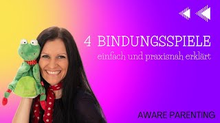 Vier Bindungsspiele des Aware Parenting einfach und praxisnah erklärt 🌟 [upl. by Lovell]