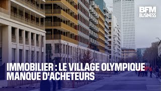 Immobilier  le village olympique manque dacheteurs [upl. by Westney323]