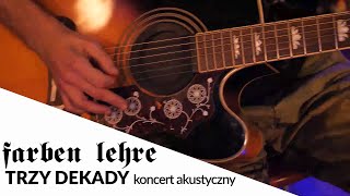 FARBEN LEHRE Akustycznie  Trzy dekady  Live Official Video 2024 [upl. by Llednar535]