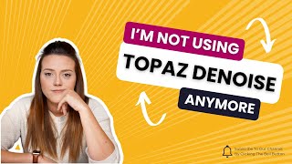 Why Im No Longer Using Topaz DeNoise AI and How to use Lightroom Classics Denoise AI [upl. by Ringsmuth489]