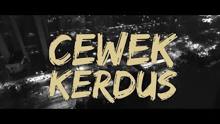 Kemal Palevi Ft YoungLex  Cewek Kerdus Official Music Video [upl. by Clare]