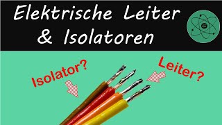 Elektrische Leiter und Isolatoren Nichtleiter [upl. by Idelle]