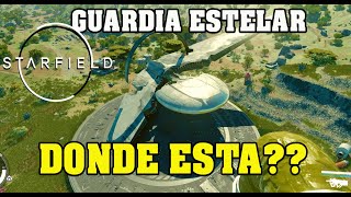 DONDE ENCONTRAR LA NAVE GUARDIA ESTELAR  Estelares  Starfield [upl. by Elnora324]