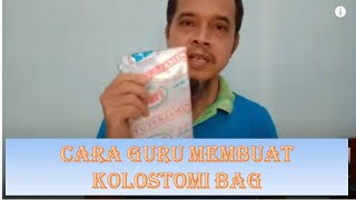 Membuat Kantong Kolostomi Sehat dan Murah  Makes a healthy and cheap colostomy bag [upl. by Anibas]