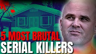 The Horrifying Truth About 5 Brutal Serial Killers Serial Killers Documentary [upl. by Nnaxor]