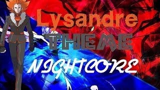 LYSANDRE THEME NIGHTCORE [upl. by Roumell]