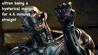 ultron being a hysterical maniac for 46 minutes straight [upl. by Auoy]