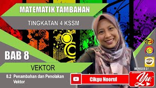 MATEMATIK TAMBAHAN T4 KSSM  BAB 8  VEKTOR  82 PENAMBAHAN DAN PENOLAKAN VEKTOR [upl. by Nadbus810]