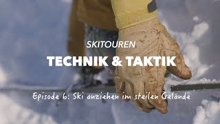 Episode 6 Ski anziehen im steilen Gelände Skitouren Technik amp Taktik präsentiert von Go Vertical [upl. by Lindholm]