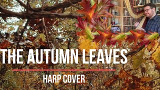 The Autumn Leaves  Jazz Harp Cover  Arr Ailie Robertson [upl. by Leaj]