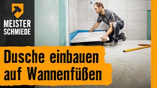 Dusche einbauen auf Wannenfüßen  HORNBACH Meisterschmiede [upl. by Hehre]