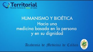 Humanismo y Bioética Hacia una medicina basada en la persona y en su dignidad [upl. by Rodmur]