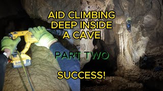 Aid Climbing Deep Inside a Cave PART TWO [upl. by Alyos]