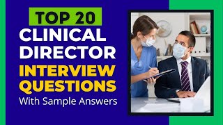 Clinical Director Interview Questions and Answers in 2024 [upl. by Dione991]