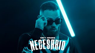 Miky Woodz  Necesario Video Oficial [upl. by Fauch]