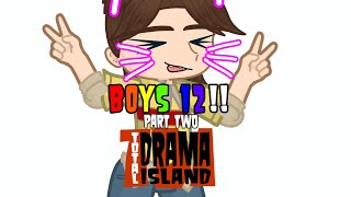 Boys 12 Part 2  Total Drama Island  Gacha Life 2 [upl. by Tratner]