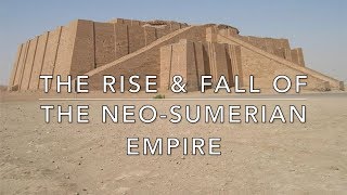 The Rise and Fall of the NeoSumerian Empire [upl. by Ellesirg]