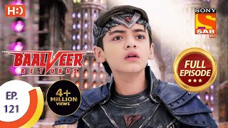 Baalveer Returns  Ep 121  Full Episode  25th February 2020 [upl. by Noved177]