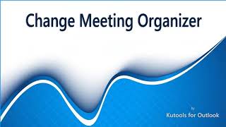 How to change meeting organizer  owner in Outlook [upl. by Janice895]