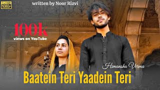 Baatein Teri Yaadein Teri Official Video Himanshu Verma ft Noor Rizvi  Amna Sufiyan  Desi Dhun [upl. by Lynn]