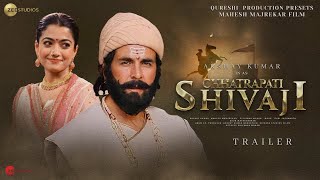 Chhatrapati Shivaji Maharaj  Trailer  Akshay Kumar  Rashmika Mandanna  Sharad Kelkar  Mahesh M [upl. by Ralston]