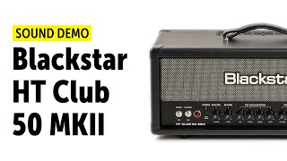 Blackstar HT Club 50 MKII Sound Demo no talking [upl. by Nairot]