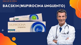 💊 BACSKIN MUPIROCINA UNGUENTO  Para que Sirve y Cómo usarla antibiotico [upl. by Warner]