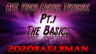 Pt1 AVS Video Editor Tutorial The Basics [upl. by Starks458]