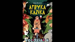 Afryka Kazika  rozdział 4 audiobook [upl. by Elison568]