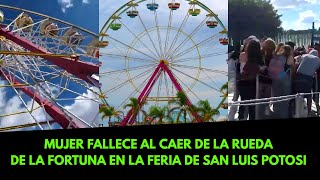 MUJER FALLECE AL CAER DE LA RUEDA DE LA FORTUNA EN LA FERIA DE SAN LUIS POTOSI 🇲🇽🔴Mexicano Reacciona [upl. by Suzzy]