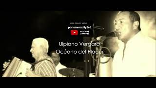 Ulpiano Vergara  Oceano Del Placer  Música Típica de Panamá [upl. by Delmor262]