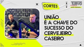 União é a chave do Sucesso do CERVEJEIRO CASEIRO CERVEJA PIRAJU [upl. by Polish783]