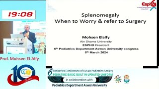 Splenomegaly when to worry and when to refer to surgery Prof Mohsen El Alfy [upl. by Akcirred]