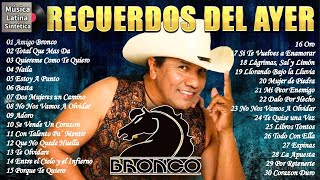 GRUPO BRONCO MIX LO MAS ROMANTICO ❤️ MEJORES CANCIONES ROMANTICAS ❤️ ROMANTICAS PARA ENAMORARSE 1 [upl. by Dnaltroc]