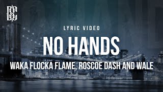 Waka Flocka Flame  No Hands feat Roscoe Dash and Wale  Lyrics [upl. by Etz]