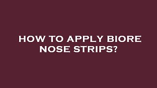 How to apply biore nose strips [upl. by Ynnaf]