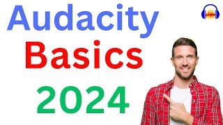 Audacity Basics  Latest 2024 Recording Editing amp Sound better [upl. by Anawit763]