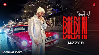 Boldi Ni  Jazzy B  Ishq Di Ep  Aman Hayer  Bunty Bains  Satti Khokhewalia  New Songs [upl. by Docila]