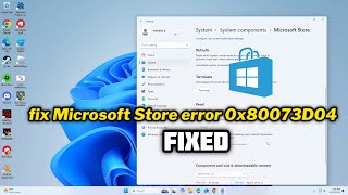 FIXED Microsoft Store error 0x80073D04 in windows 1011 [upl. by Deacon]