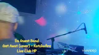 Da Guest Band Get Away cover  Katchafire Live Club HP [upl. by Modeerf]