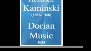 Heinrich Kaminski 18861946  quotDorian Musicquot for orchestra 1934 [upl. by Savanna]