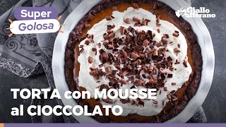 TORTA GOLOSA con mousse al CIOCCOLATO la devi assolutamente assaggiare [upl. by Quackenbush]