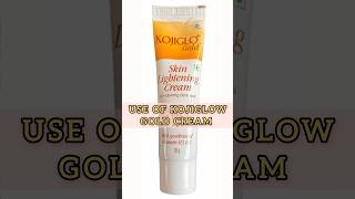 3 secret🤫 use of kojiglow gold cream skinbrightening✨ viralshorts2024 [upl. by Eluj]