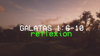 GALATAS 1610 • Reflexion • JESUCRISTO VIVE [upl. by Diaz]