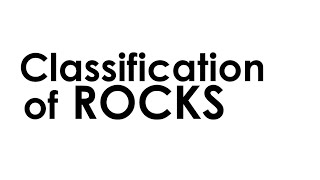 CLASSIFICATION OF ROCKS [upl. by Yerdua]