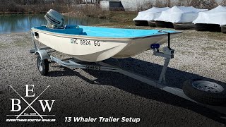 How to setup a Boston Whaler 13 Trailer [upl. by Naihtniroc]