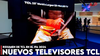 Resumen IFA 2024 nuevos televisores TCL Mini LED C765 X11H y X955 Max [upl. by Gamali]