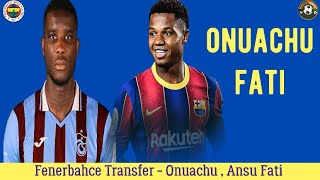 Fenerbahçe Transfer⚽️ Onuachu  Ansu Fati fenerbahçe [upl. by Wilda677]