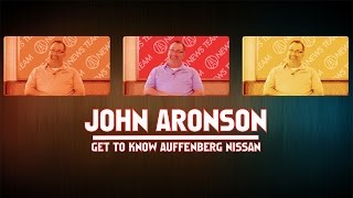 Get to Know Auffenberg Nissan Sales Manager John Aronson [upl. by Ylim16]